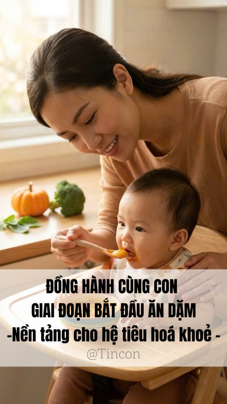 TINCON ĐỒNG HÀNH CÙNG CON GIAI ĐOẠN BẮT ĐẦU ĂN DẶM